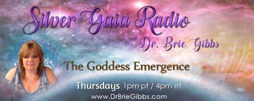 Silver Gaia Radio with Dr. Brie Gibbs - The Goddess Emergence: The Inner Journey to You!  Join Dr. Brie and Nancy Byrne Author of "Choices"