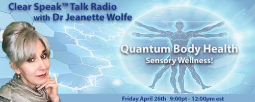 Clear Speak™ Talk Radio with Dr. Jeanette Wolfe, ND: Think It ~ Speak It ~ Live IT ~ NOW: What your Space Communicates about your inner dialogues: What the Feng do I do with my Shui? 