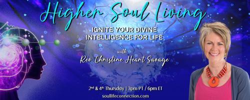 Higher Soul Living with Rev. Christine Heart Savage: Ignite Your Divine Intelligence For Life: Transformation & The House Of Mirrors...  Are you reading the signs or ignoring higher opportunities?