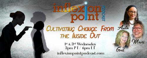 InflexionPoint Podcast: Cultivating Change from the Inside Out: Societal Racism - Resilience, Resistance, and Accountability