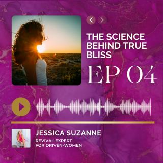 KISS'D by BLISS™ with Jess: Soulful Radiance for Your Everyday Flow: The Science Behind True Bliss