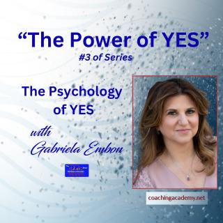 Life Engineering with Gabriela Embon: Processes that combine Science, Wisdom, & Spirituality to create a life of no regrets.: The Power of YES: The Psychology of Yes