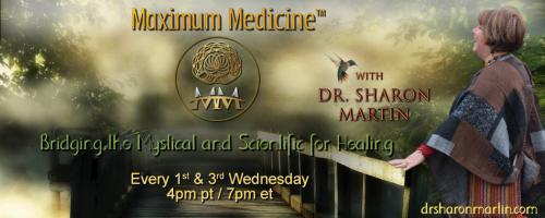 Maximum Medicine with Dr. Sharon Martin: Bridging the Mystical & Scientific for Healing: Nonlocal healing, therapeutic intention, and more with Stephan A Schwartz.