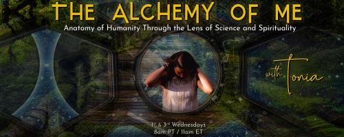 The Alchemy of ME™ with Tonia: Anatomy of Humanity Through the Lens of Science and Spirituality: Environmental pollutants and what we can do about them