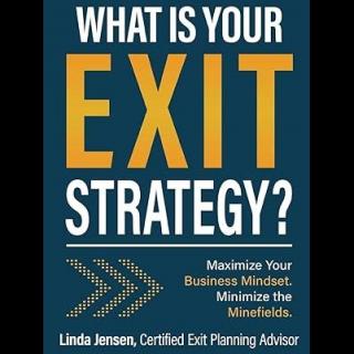 The Dr. Pat Show: Talk Radio to Thrive By!: What Is Your Exit Strategy: Maximize Your Business Mindset. Minimize the Minefields with special guest Linda R Jensen