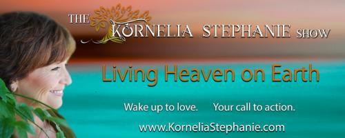 The Kornelia Stephanie Show: Stories That Inspire Hope with Kornelia Stephanie and Friends 