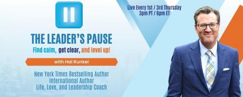 The Leader's Pause with Hal Runkel: Flipping the Pyramid: The Power of Servant Leadership