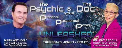 The Psychic and The Doc with Mark Anthony and Dr. Pat Baccili: Wash Away  Negativity