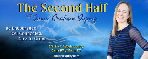 The Second Half with Jamie Graham Duprey: Be Encouraged. Feel Connected. Dare to Grow.: Mental "Toughness" 